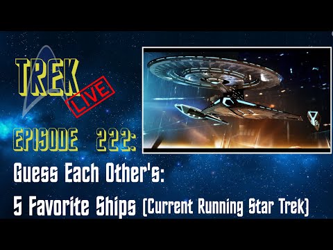 Trek Live 0222: Guessing Each Other's Favorite New-Era Ships