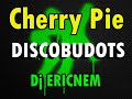 Cherry Pie | DiscoBudots | Dj Ericnem