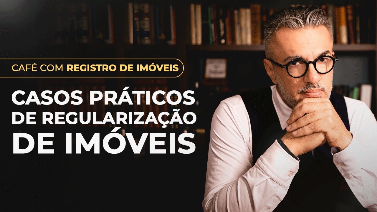 ☕️Café com Registro de Imóveis: casos práticos de regularização