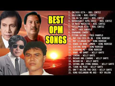 Willy Garte, Bing Rodrigo, Roel Cortez, Rey Valera Nonstop OPM Tagalog Love Songs Of All time