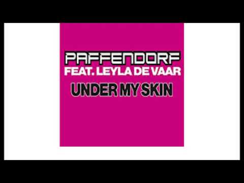 PAFFENDORF 2005 - Under My Skin [feat. Leyla De Vaar] (Promo) SINGLE