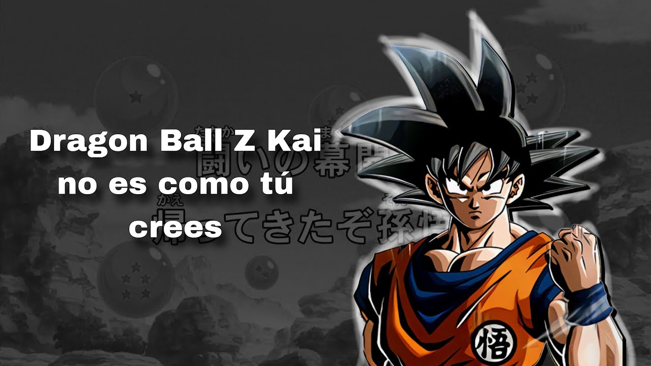 Dragon Ball Z Kai no es cómo crees