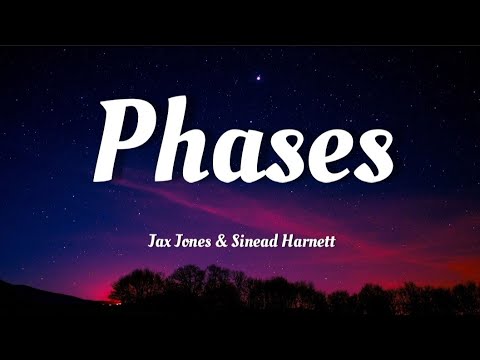 Jax Jones with Sinead Harnett – Phases (Lyrics)