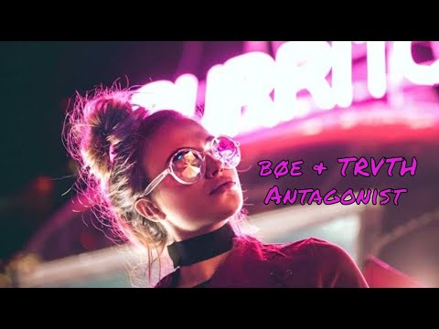 bøe & TRVTH - Antagonist