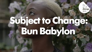 Subject to Change: 'Bun Babylon!' by Anita Barton-Williams video