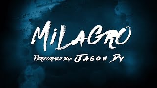 Milagro- Jason Dy (Birthday Tribute)
