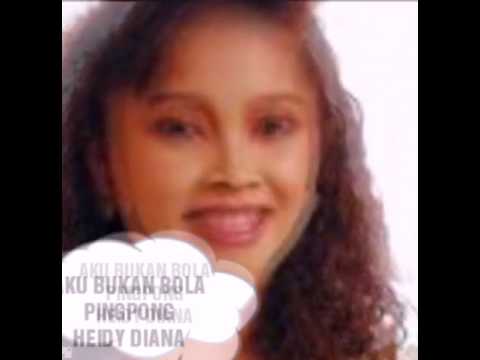 AKU BUKAN BOLA PINGPONG_HEIDY DIANA