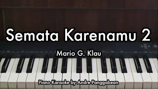 Download lagu Semata Karenamu 2 - Mario G. Klau | Piano Karaoke by Andre Panggabean mp3