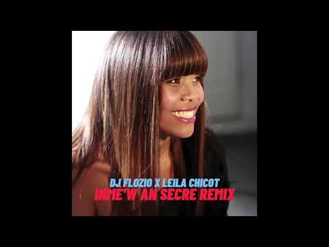 Dj Flozio x Leila Chicot - Inmé'w an secre remix
