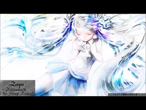 ▶【Nightcore】- pillowtalk (Zayn) [No Sleep Remix]