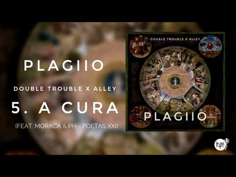 Double Trouble X Alley - A Cura (ft. Moraca & PH - Poetas XXI)
