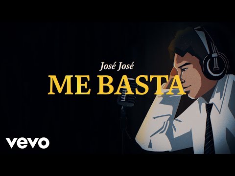 José José - Me Basta (Revisitado [Lyric Video])
