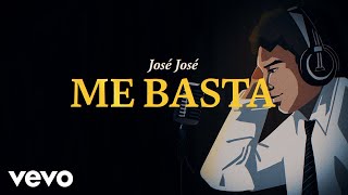 José José - Me Basta (Revisitado [Lyric Video])