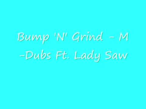 UK Garage -Bump 'N' Grind - M-Dubs Ft. Lady Saw