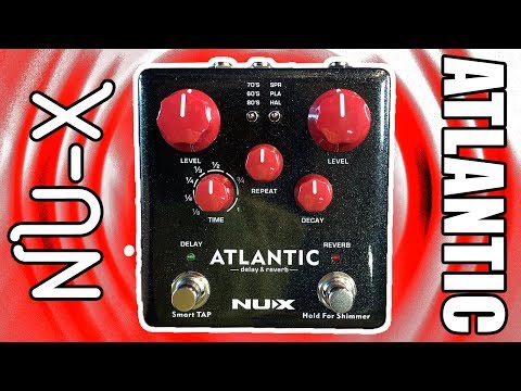 NUX Atlantic Delay and Reverb Pedal Demo & Review - Stompbox Saturday