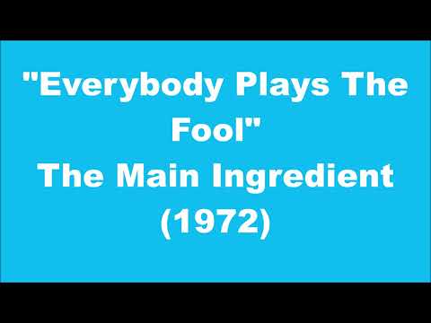 The Main Ingredient: Everybody Plays The Fool (1972)