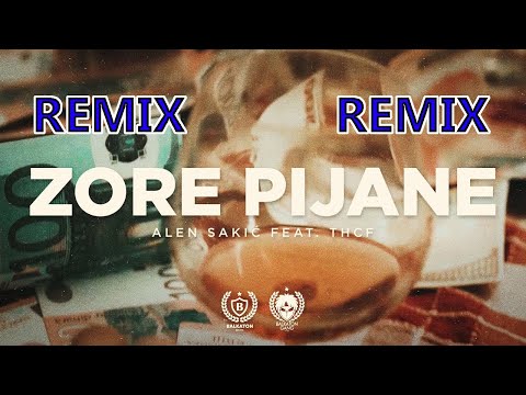 ALEN SAKIC X THCF-ZORE PIJANE (REMIX)