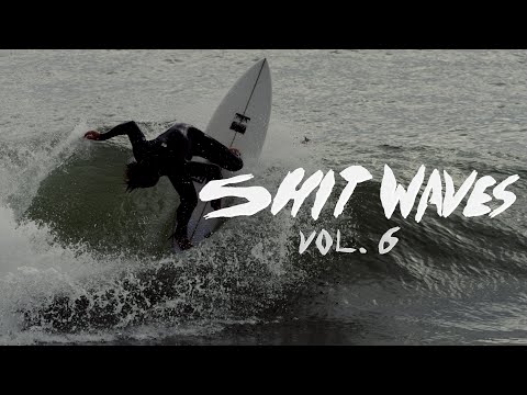 Shit Waves 6