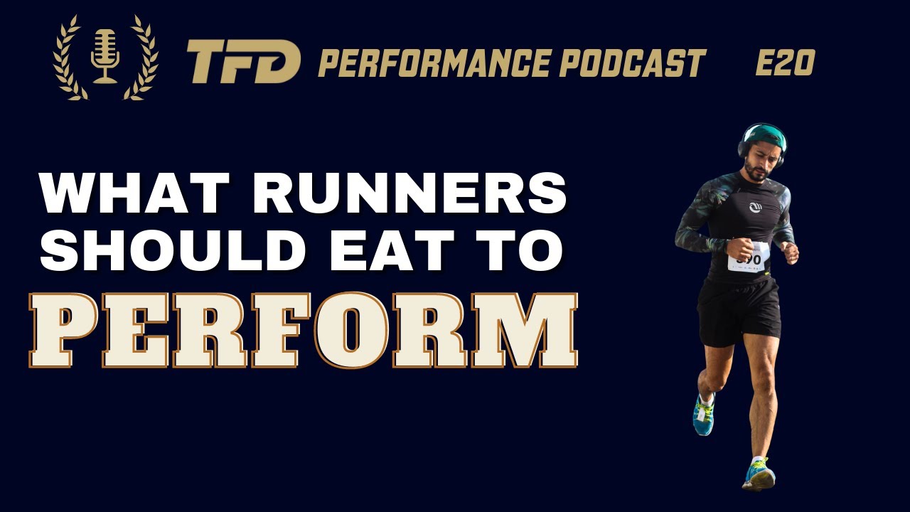 A Sports Dietitian Explains Nutrition for Runners | TFD Performance Podcast E20