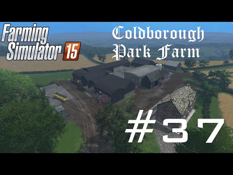 Farming Simulator 15 Coldborough Park - E37 Old Hill Cultivation