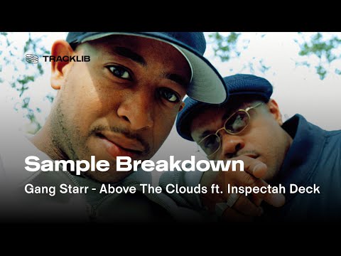 Sample Breakdown: Gang Starr - Above the Clouds ft. Inspectah Deck