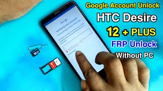 Htc Desire 12 Plus FRP Bypass | Htc 12+ Google Account Unlock |  FRP Unlock Htc 12 Plus Without PC |