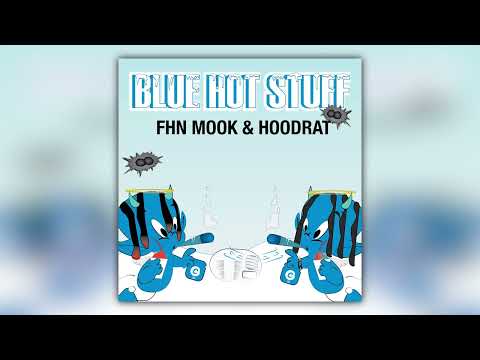 FHN MOOK x HOODRATLAFLARE - BLUE HOT STUFF (Prod. by LOKO LOS)