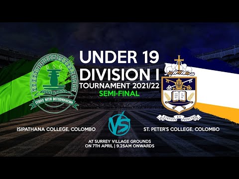 Isipathana College Vs St. Peter's College - U19 Div 1 Tournament 2021/22 - Tier B (Semi-Final)