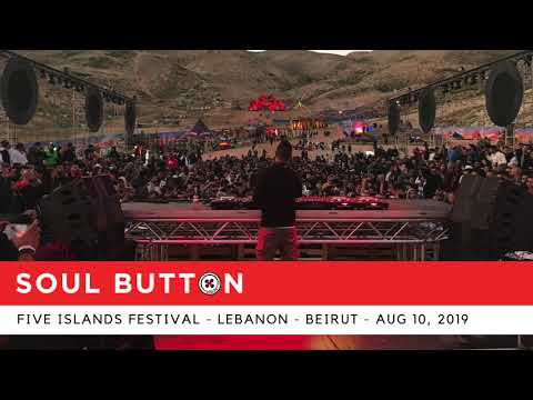 Soul Button @ Live Set at Five Islands Festival - Lebanon - Aug 10, 2019
