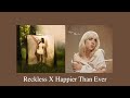 BEST MASHUP Reckless X Happier Than Ever Madison Beer X Billie Eilish Mashup