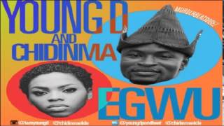 Young D Ft Chidinma – Egwu (Brand New)