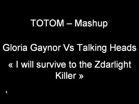 Totom - Mash-up - I will survive to the Zdarlight Killer