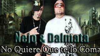 No quiere que te la coma - Ñejo & Dalmata (Prod.by DJ wLaDy & DJ Kae'p®)