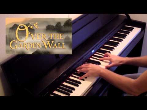 Over the Garden Wall - Theme Song (Piano Cover) +Sheets