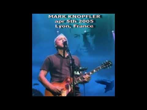 MARK KNOPFLER - 2005/04/05 - Lyon, FRA [SBD BOOTLEG]