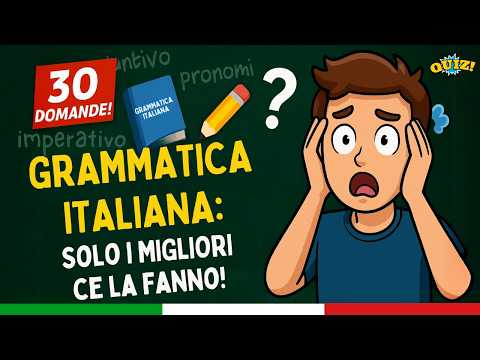 Riesci a superare questo quiz di Grammatica Italiana?