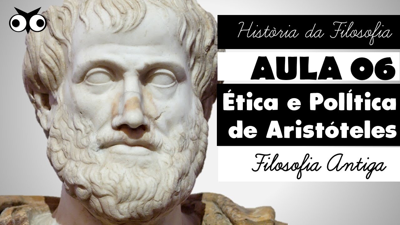 Ética e Política de Aristóteles | História da Filosofia |  Prof. Vitor Lima | Aula 06