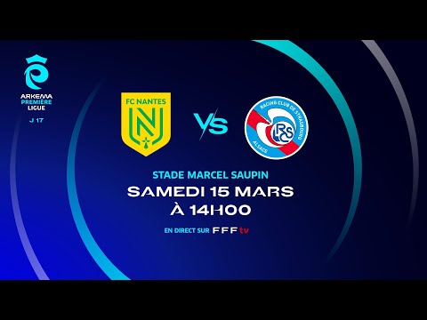 J17 I FC Nantes vs RC Strasbourg A en replay (0-0) I ARKEMA Première Ligue 2024-2025