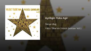 Ayriligin Yuku Agir