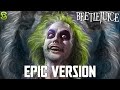 Beetlejuice Theme (Epic Version)