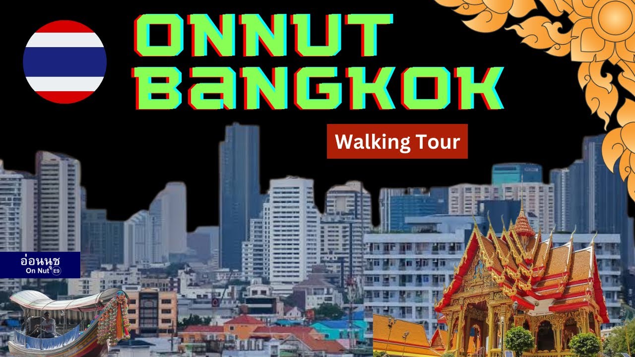 Exploring Onnut: Bangkok’s Hidden Gems | A Walking Tour Adventure #bangkok #onnut