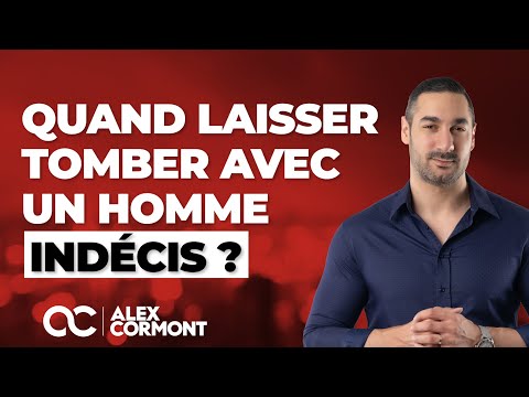 Quand lâcher l’affaire avec un homme indécis ?