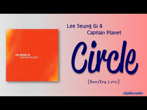 Lee Seung Gi (이승기), Captain Planet (캡틴플래닛) – 잊지마, 기억해, 늦지마 (Circle) [Color_Coded_Rom|Eng Lyrics]