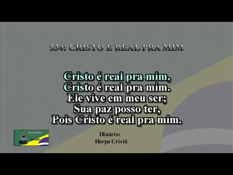 534: CRISTO É REAL PRA MIM Harpa Cristã Karaokê