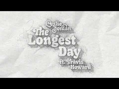 Leslie Jordan ft. Travis Howard - "The Longest Day" (Official Audio)
