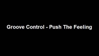 Groove Control - Push The Feeling