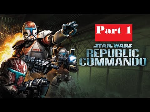 Star Wars REPUBLIC COMMANDO - Walkthrough - Part 1 - No Commentary