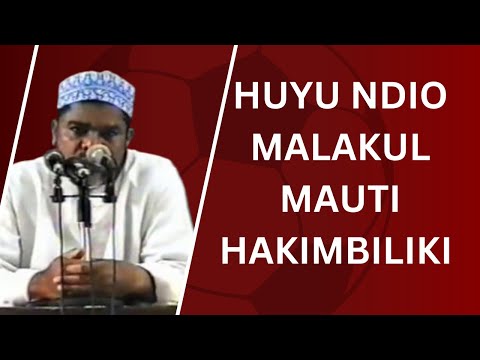 HUYU NDIO MALAKUL MAUTI HAKIMBILIKI SHEIKH NASSOOR BACHU