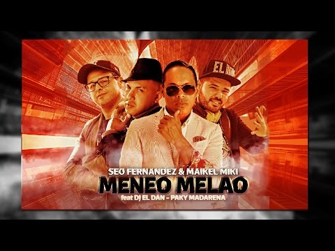Seo Fernandez & Maikel Miki - Meneo Melao feat DJ El Dan & Paky Madarena