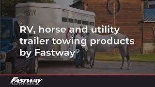 RV, horse and utility trailer towing products by Fastway